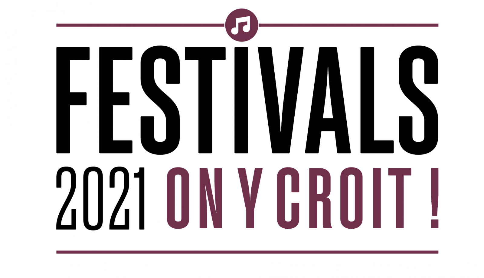 Festivals 2021 - On y croit !