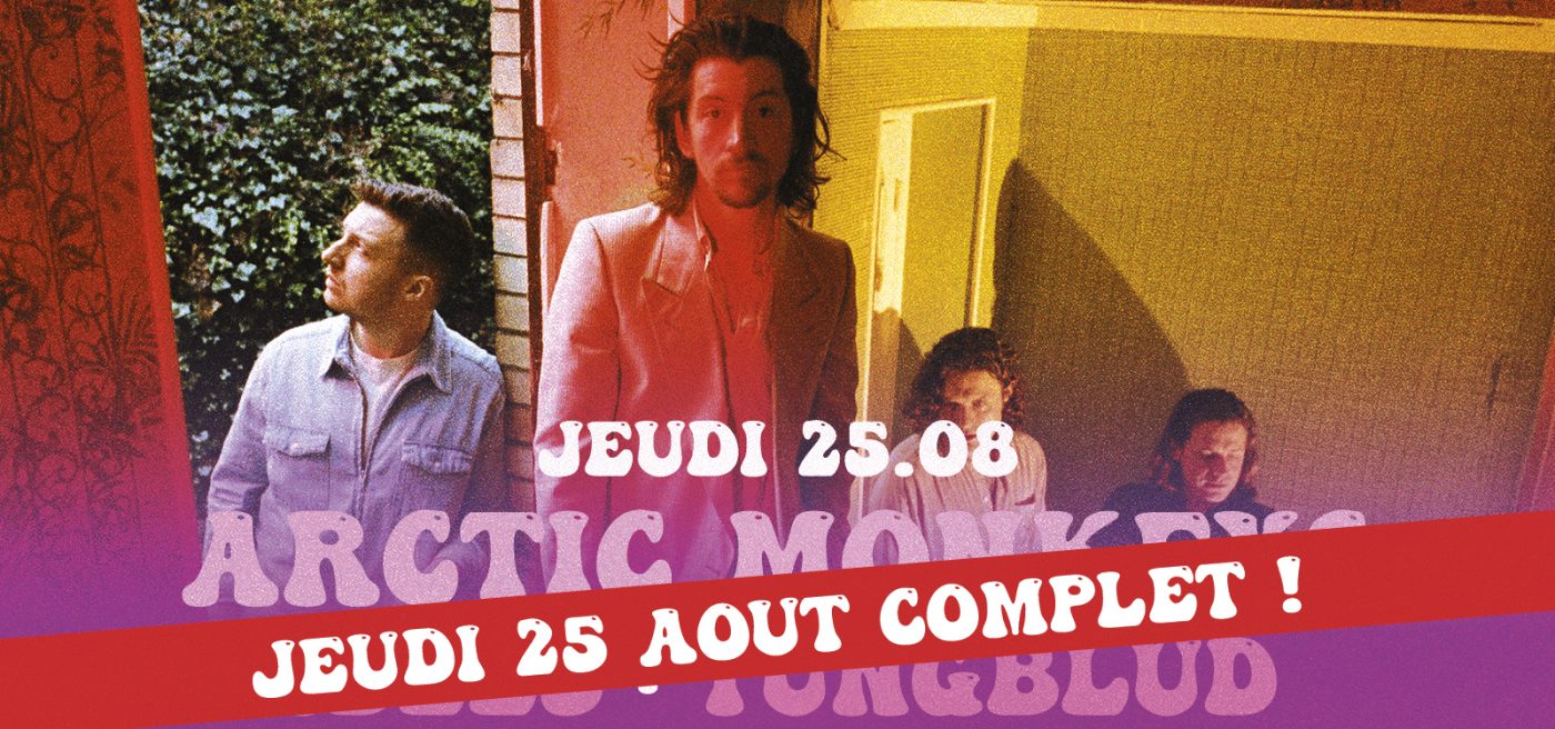 Jeudi 25 août avec Arctic Monkeys complet !